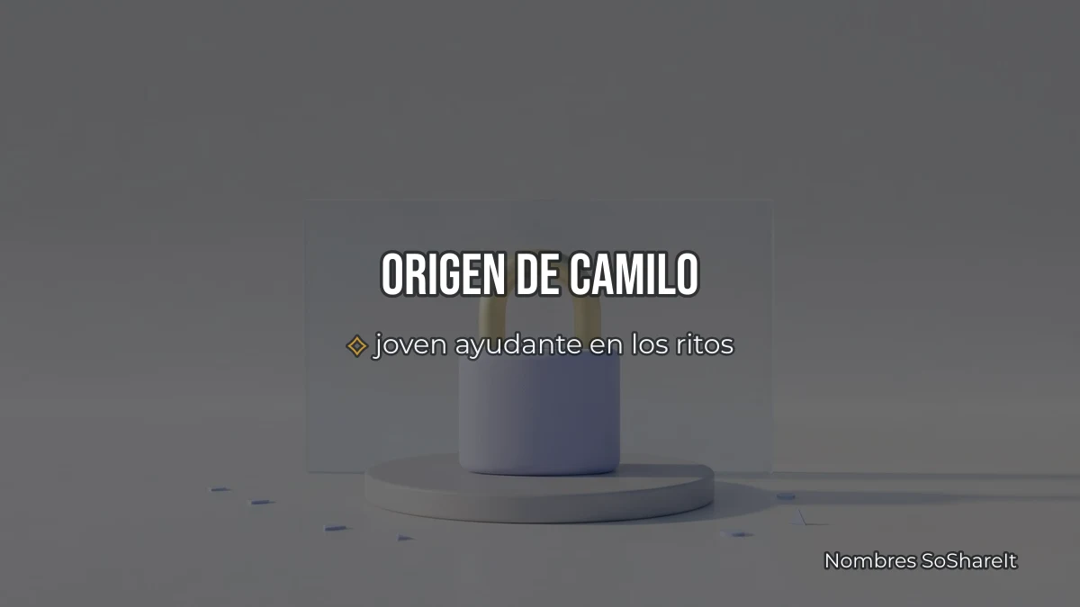 Origen y significado del nombre Camilo